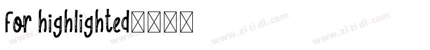 For highlighted字体转换